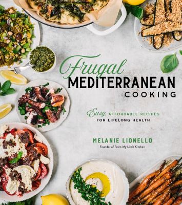 Frugal Mediterranean cooking : easy, affordable recipes for lifelong health  cover image cdn