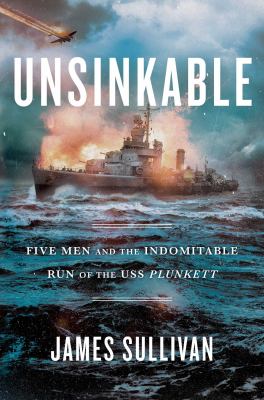 Unsinkable : five men and the indomitable run of the USS Plunkett  cover image cdn