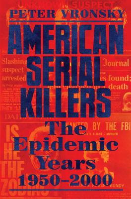 American serial killers : the epidemic years 1950-2000  cover image cdn