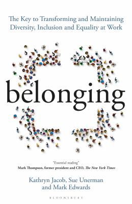 Belonging : the key to transforming and maintaining diversity, inclusion and equality at work  cover image cdn