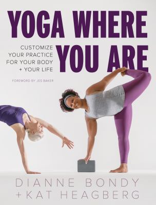 Yoga where you are : customize your practice for your body + your life  cover image cdn