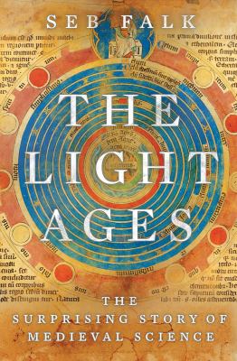The light ages : the surprising story of medieval science  cover image cdn