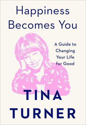Happiness becomes you : a guide to changing your life for good  cover image cdn