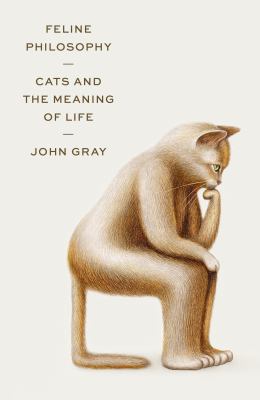 Feline philosophy : cats and the meaning of life  cover image cdn