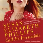 Call me irresistible : a novel cover image cdn