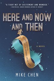 Here and Now and Then : a novel cover image cdn