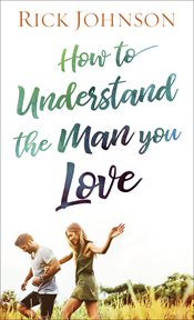 How to Understand the Man You Love cover image cdn