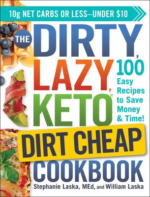 The dirty, lazy keto dirt cheap cookbook : 100 easy recipes to save money & time!  cover image cdn