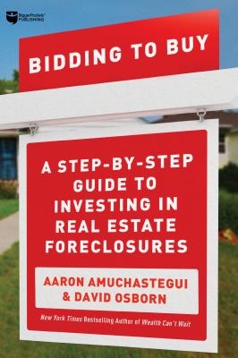 Bidding to buy : a step-by-step guide to investing in real estate foreclosures  cover image cdn
