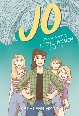 Jo : an adaptation of Little Women (sort of) cover image