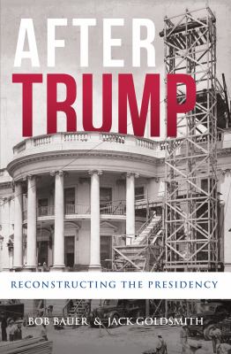 After Trump : reconstructing the presidency  cover image cdn