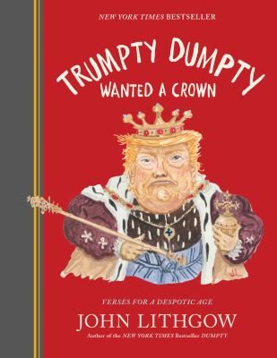 Trumpty Dumpty wanted a crown : verses for a despotic age  cover image cdn
