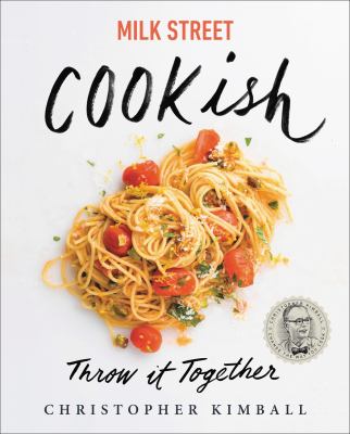Milk Street cookish : throw it together  cover image cdn