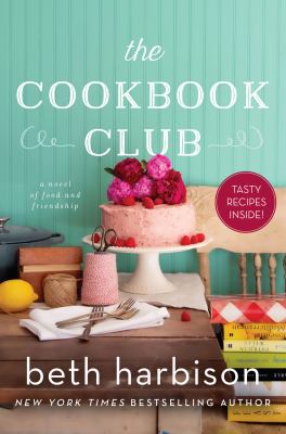 The cookbook club : a novel of food and friendship  cover image cdn