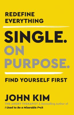 Single. on purpose. : a guide to finding yourself  cover image cdn