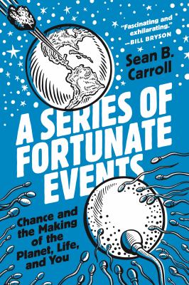 A series of fortunate events : chance and the making of the planet, life, and you  cover image cdn