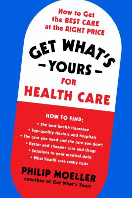 Get what's yours for healthcare : how to get the best care at the right price  cover image cdn