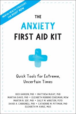 The anxiety first aid kit : quick tools for extreme, uncertain times  cover image cdn