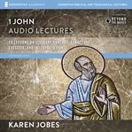 1, 2, and 3 John : audio lectures 1 John 1-5 cover image cdn