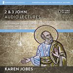 1, 2, and 3 John : audio lectures 2 and 3 John cover image cdn
