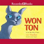 Won Ton : a cat tale told in haiku cover image cdn