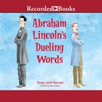 Abraham Lincoln's dueling words cover image cdn