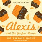Alexis and the perfect recipe cover image cdn