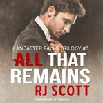 All That Remains : Lancaster Falls Series, Book 3 cover image cdn