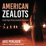 American zealots : inside right-wing domestic terrorism cover image cdn