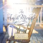 An amish miracle. Always Beautiful, Always His Providence, Always in My Heart cover image cdn