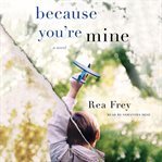 Because you're mine : a novel cover image cdn