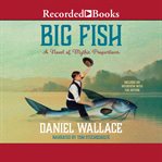 Big fish : a novel of mythic proportions cover image cdn