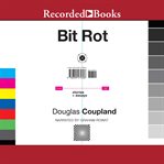 Bit rot : stories + essays cover image cdn