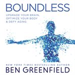 Boundless : upgrade your brain, optimize your body & defy aging cover image cdn