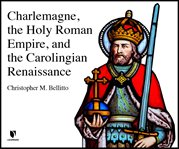 Charlemagne, the holy roman empire, and the carolingian renaissance cover image cdn