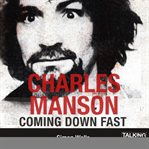 Charles Manson : coming down fast cover image cdn