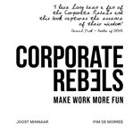 Corporate rebels : make work more fun cover image cdn
