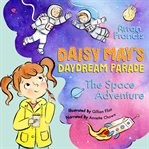 Daisy may's daydream parade: the space adventure cover image cdn