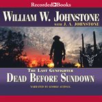 The last gunfighter. Dead before sundown cover image cdn