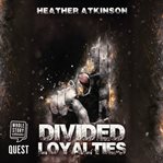 Divided loyalties cover image cdn