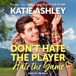 Don't hate the player...hate the game cover image cdn