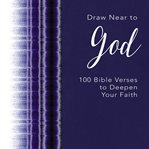 Draw near to god. 100 Bible Verses to Deepen Your Faith cover image cdn