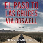 El paso to las cruces via roswell cover image cdn