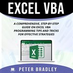 Excel vba. A Comprehensive, Step-By-Step  Guide on Excel VBA Programming Tips and Tricks for Effective Strategi cover image cdn