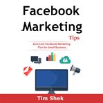 Facebook marketing tips: zero cost facebook marketing plan for small business cover image cdn