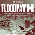 Floodpath. The Deadliest Man-Made Disaster of 20th Century America and the Making of Modern Los Angeles cover image cdn