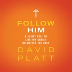 Follow him : a 35-day call to live for christ no matter the cost cover image cdn