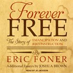 Forever free. The Story of Emancipation and Reconstruction cover image cdn