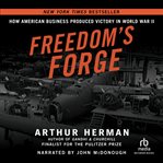 Freedom's forge : how American business produced victory in World War II cover image cdn