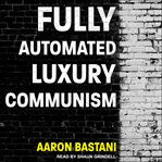Fully automated luxury communism cover image cdn
